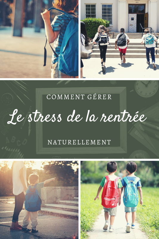 Gérer le stress de la rentrée ( naturellement )