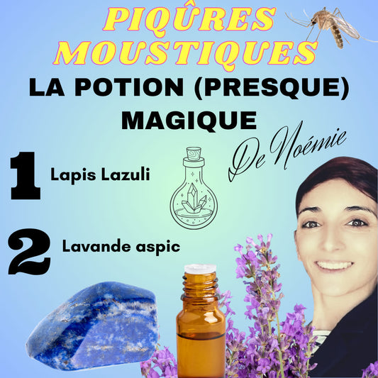 La Potion (Presque) Magique de Noémie contre les Piqûres de Moustiques : Lapis Lazuli et Huile Essentielle de Lavande Aspic