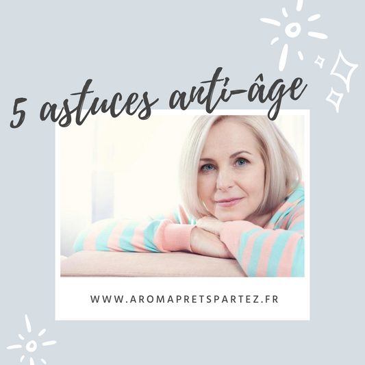 AROMATHÉRAPIE 5 SOLUTIONS ANTI-ÂGE