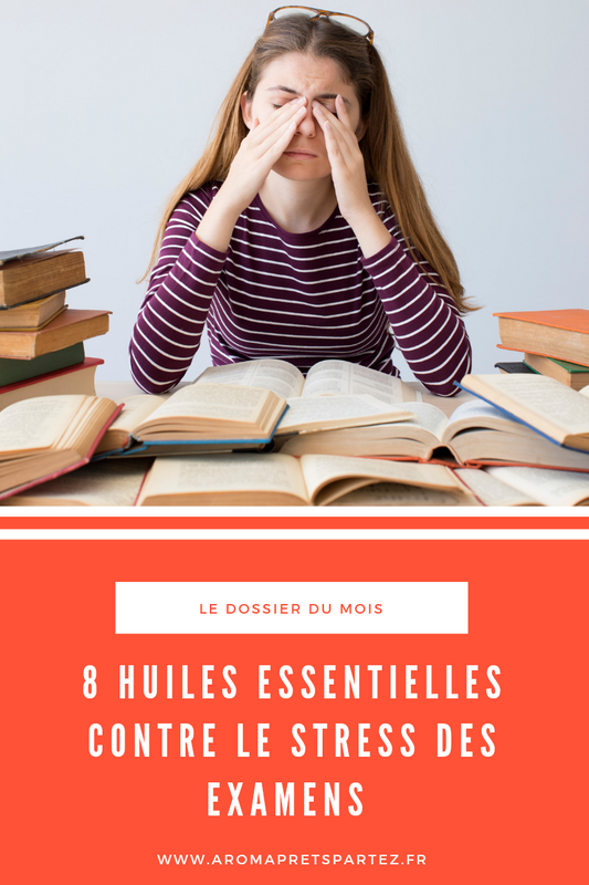 Les huiles essentielles contre le stress des examens (Bac, BTS, permis de conduire…)