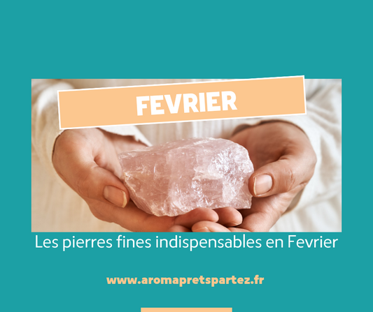 Lithothérapie en Février : Les 3 Pierres Essentielles pour un mois harmonieux