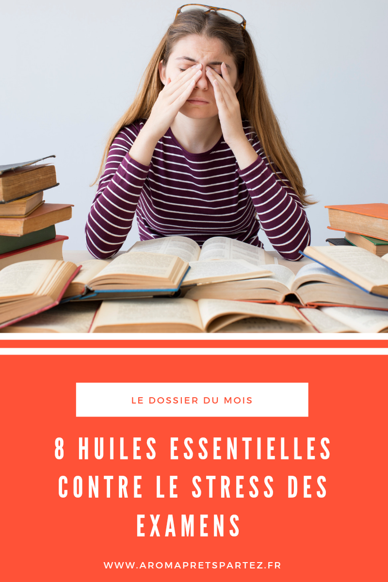 Les huiles essentielles contre le stress des examens (Bac, BTS, permis de conduire…)