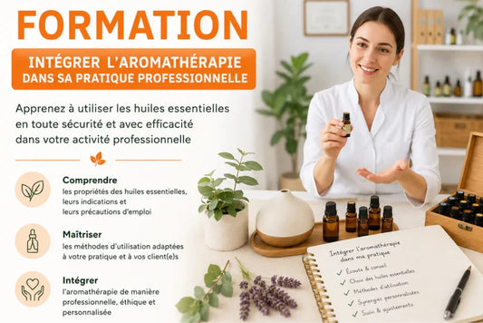 Formation - INTEGRER L’AROMATHERAPIE DANS SA PRATIQUE PROFESSIONNELLE